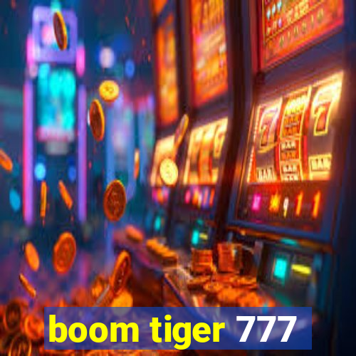 boom tiger 777